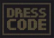 DRESS CODE